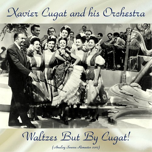 Waltzes But By Cugat! (Analog Source Remaster 2017)