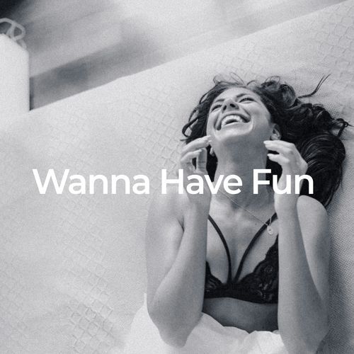 Wanna Have Fun (Best Bedtime Music)
