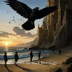 When the Black Bird Sings