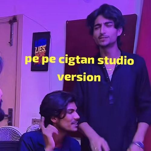 pe pe cigtan studio version