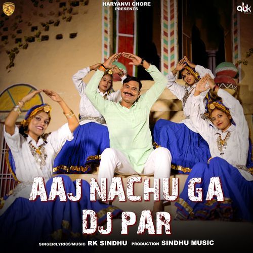 Aaj Nachu Ga Dj Par