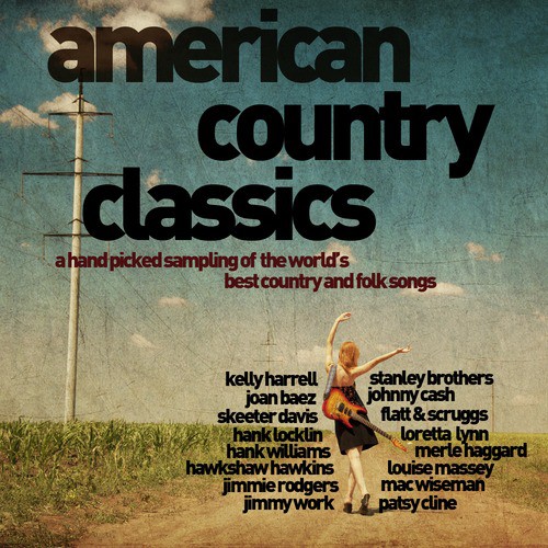 American Country Classics - A Hand Picked Sampling of the World's Best Country and Folk Songs