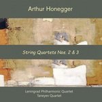 Arthur Honegger: String Quartets Nos. 2 & 3