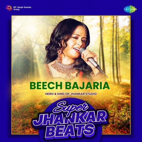 Beech Bajaria - Super Jhankar Beats
