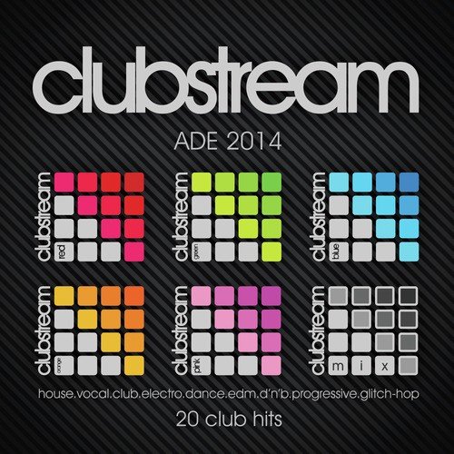 Clubstream Ade Sampler 2014 - 20 Hits of Vocal House, EDM, Electro, Drum & Bass, Nu-Disco, Trap and Glitch-Hop