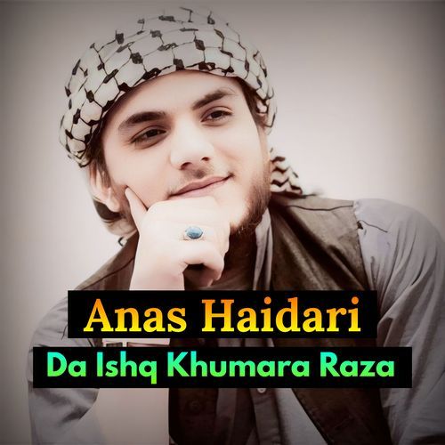 Da Ishq Khumara Raza