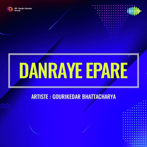 Danraye Epare - Gourikedar Bhattacharya