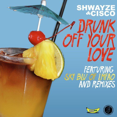 Drunk Off Your Love (Les Professionnels remix) [feat. Sky Blu of LMFAO]