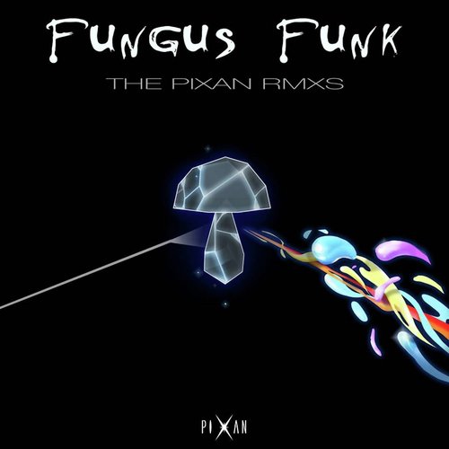 Fungus Funk (The Pixan Remixes)_poster_image