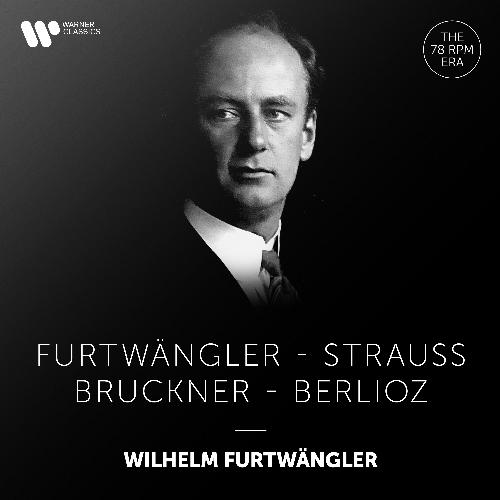 Furtwängler Conducts Furtwängler, Strauss, Bruckner &amp; Berlioz