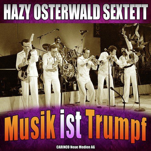 Hazy Osterwald Sextett - Musik ist Trumpf