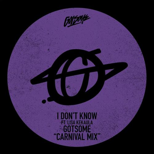 I Don&#039;t Know (GotSome Carnival Mix)_poster_image