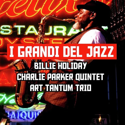 I Grandi del Jazz (Bille Holiday,Charlie Parker Quintet,Art Tatum Trio)