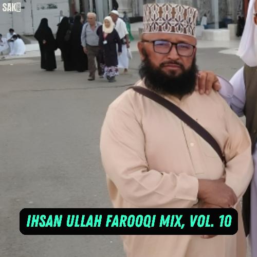 Ihsan Ullah Farooqi Mix, Vol. 10