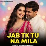 Jab Tk Tu Na Mila