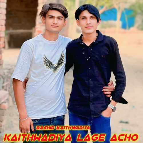 Kaithwadiya Lage Acho