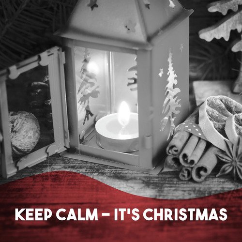 Keep Calm - it's Christmas