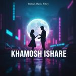 Khamosh Ishare