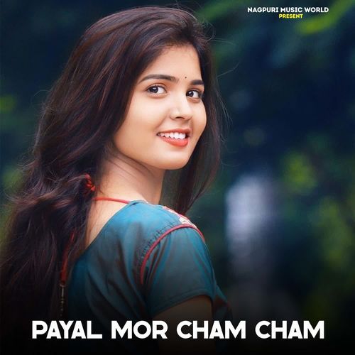 Payal Mor Cham Cham