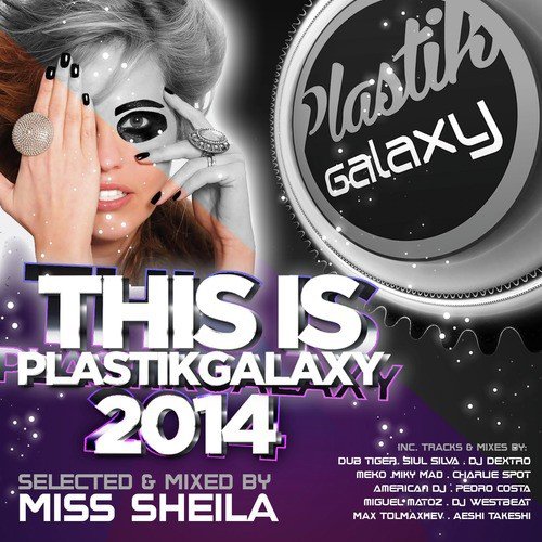 Plastik Galaxy 2014 Mixed by Miss Sheila