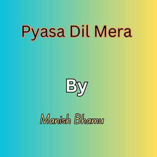 Pyasa Dil Mera