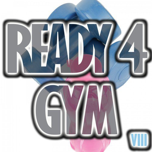 Ready 4 Gym, Vol. 8