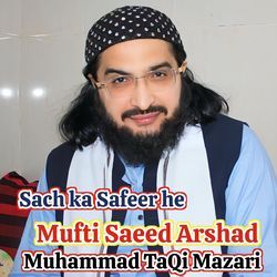 Sach Ka Safeer He Mufti Saeed Arshad-GScgCBF4UFI