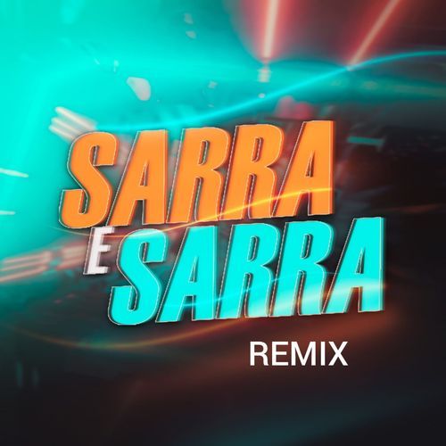 Sarra E Sarra Remix