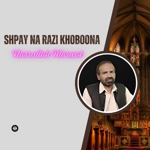 Shpay Na Razi Khoboona