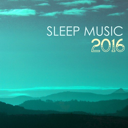 Sleep Music 2016 - Deep Sleep Every Night, 50 Therapy Songs for Relaxation