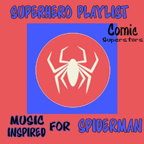 Superhero Playlist: Music Inspired for Spider Man