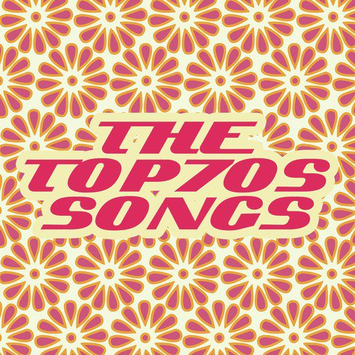 The Top 70s Songs
