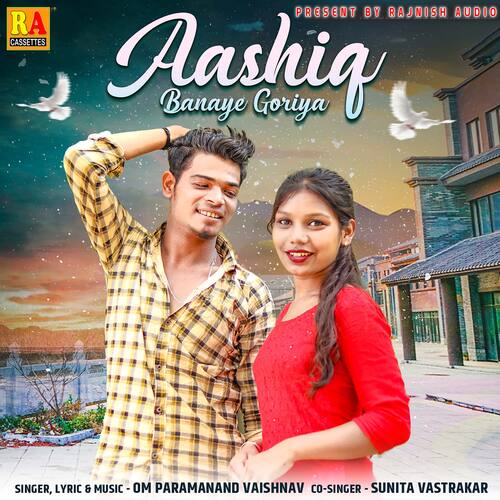 AASHIQ BANAYE GORIYA (Chhattisgarhi)