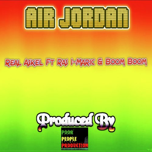 Air Jordan (feat. Ras I-Maric & Boom Boom)