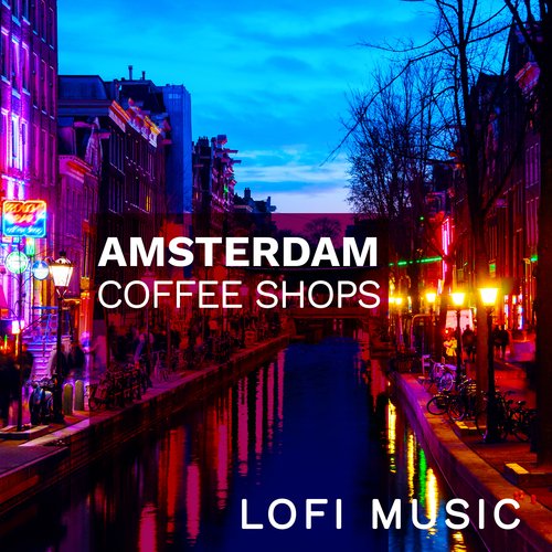 Amsterdam Coffee Shops LoFi Music