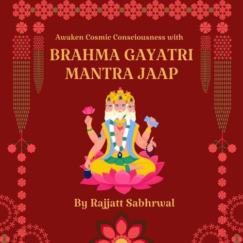 Awaken Cosmic Consciousness with Brahma Gayatri Mantra Jaap