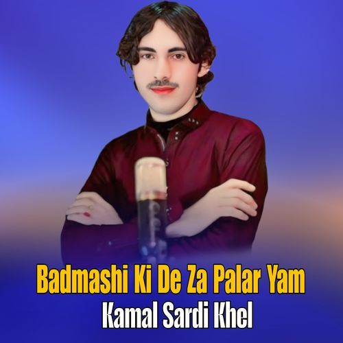 Badmashi Ki De Za Palar Yam