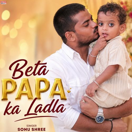 Beta Papa Ka Ladla