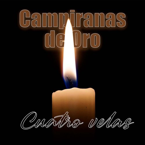 Campiranas de Oro - Cuatro velas