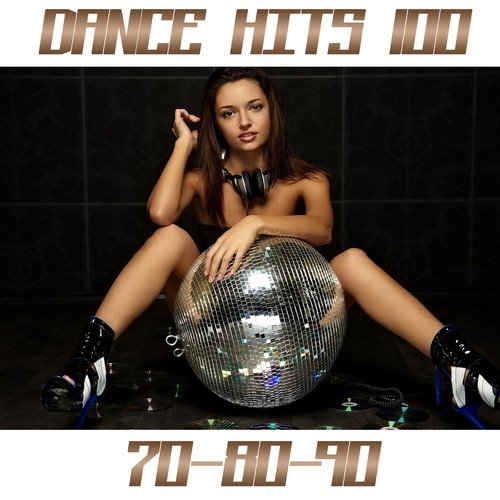 Dance Hits 100 ('70 '80 '90)