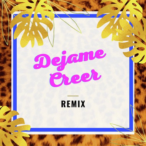 Dejame Creer (Remix) cover art