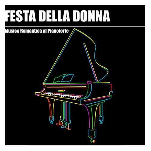 Festa della Donna - Musica Romantica al Pianoforte per la Festa delle Donne l'8 Marzo, Musica di Sottondo con Canzoni Romantiche per Cena Romantica