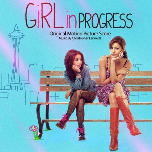Girl In Progress (Original Motion Picture Score)