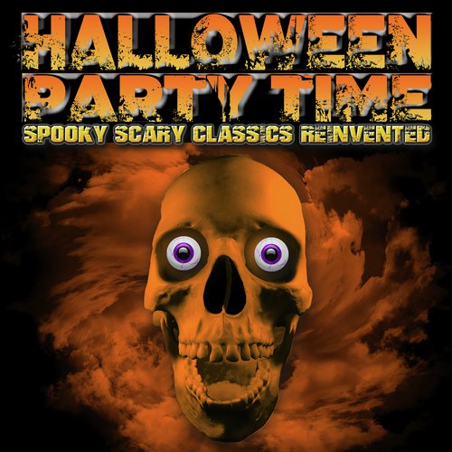 Halloween Party Time: Spooky Scary Classics Reinvented
