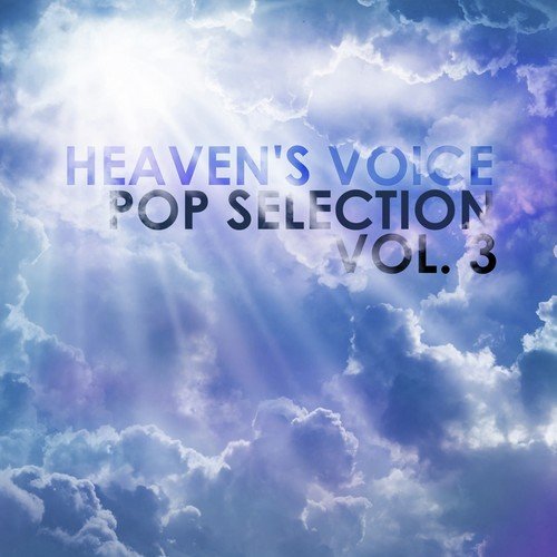Heaven's Voice: Pop Selection, Vol. 3