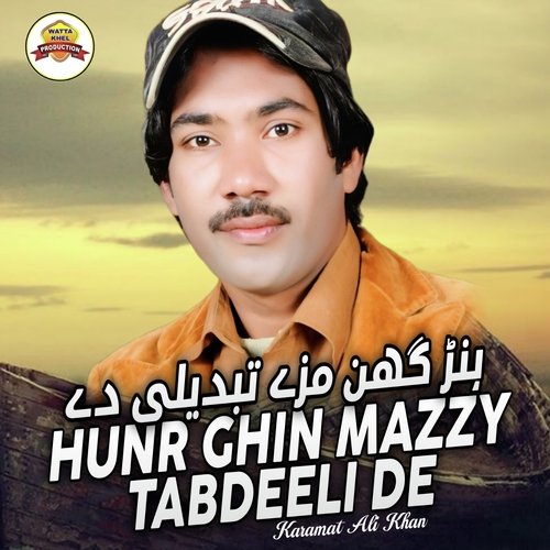 Hunr Ghin Mazzy Tabdeeli De