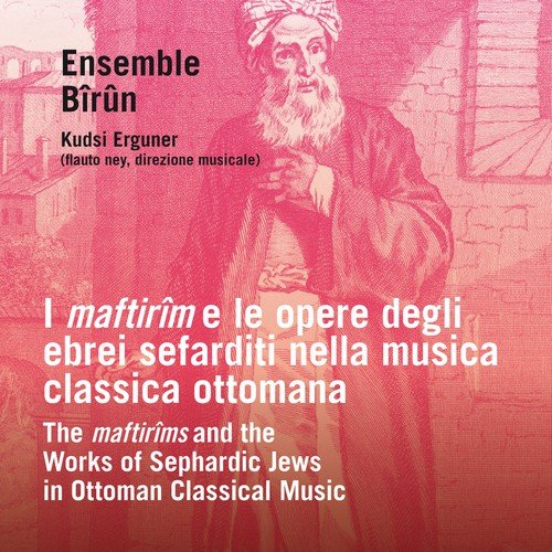 I Maftirîm e le opere degli ebrei sefarditi nella musica classica ottomana (The Maftirîm and the Works of Sephardic Jews in Ottoman Classical Music)