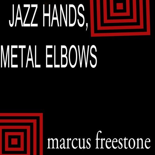 Jazz Hands, Metal Elbows
