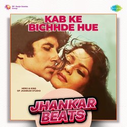 Kab Ke Bichhde Hue - Jhankar Beats-Gw8jAj0AU3w