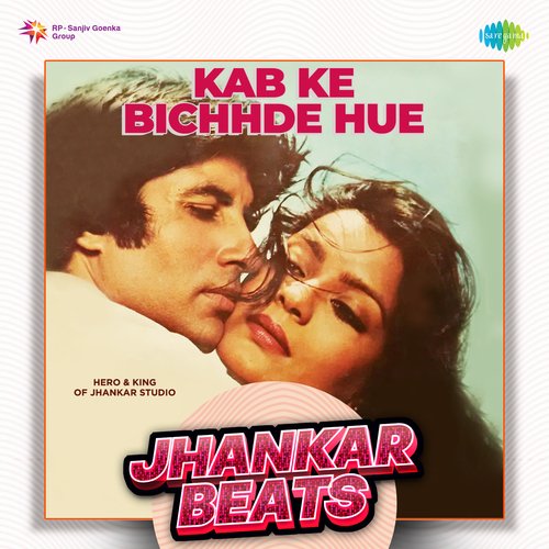 Kab Ke Bichhde Hue - Jhankar Beats